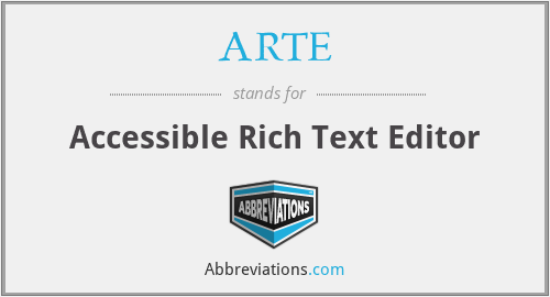 What is the abbreviation for accessible rich text editor?
